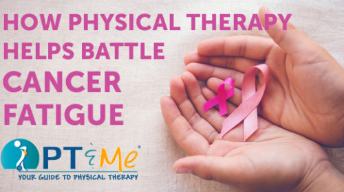 Cancer Fatigue Physical Therapy