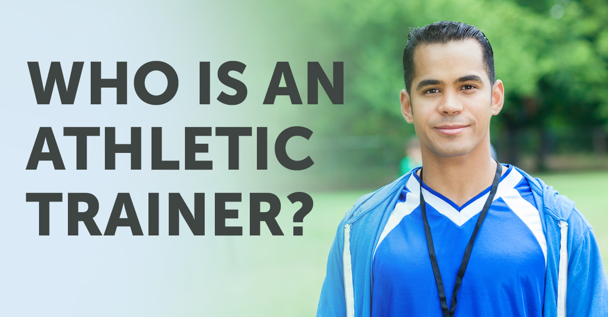 Who is an Athletic Trainer? PT ME