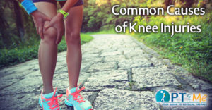 Common Causes of Knee Injuries PT & ME