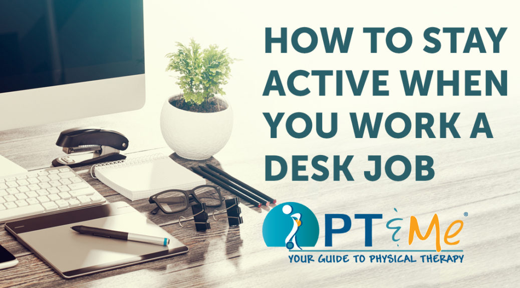 How to Stay Active When You Work a Desk Job