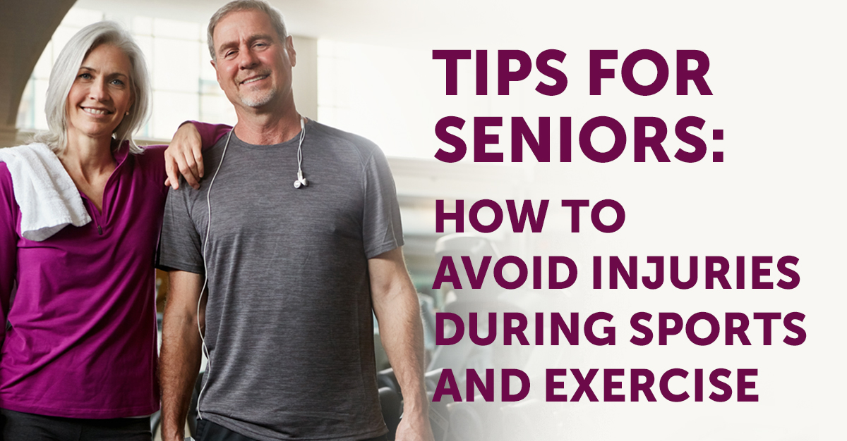 Tips for Seniors: How to Avoid Injuries During Sports and Exercise