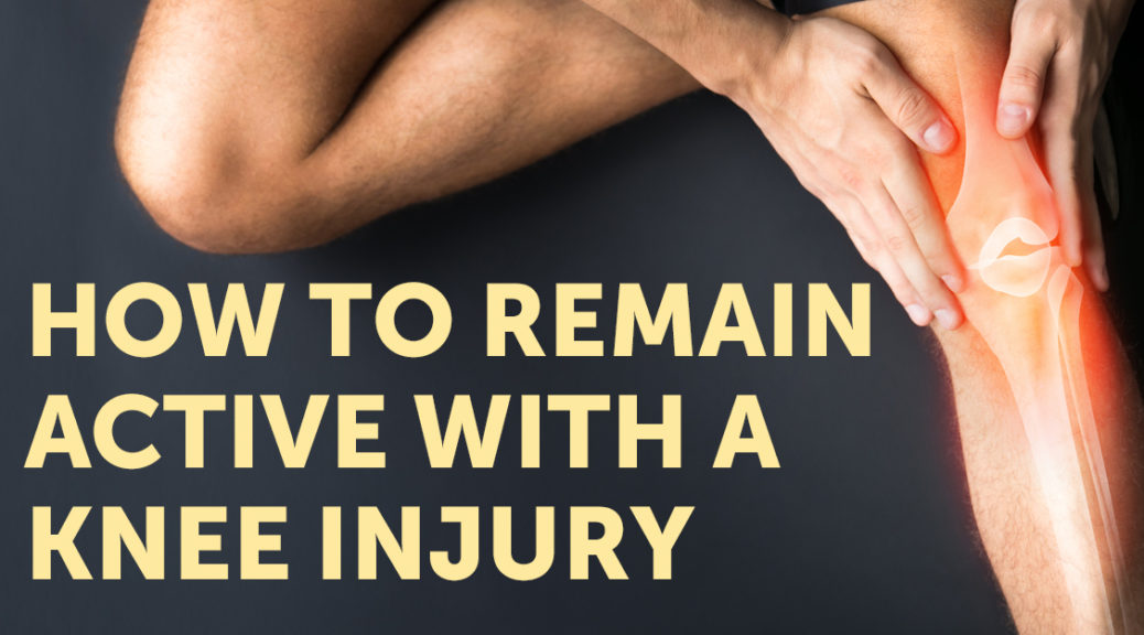 remain active with a knee injury