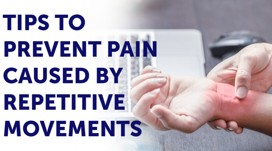 prevent pain caused from repetitive movements