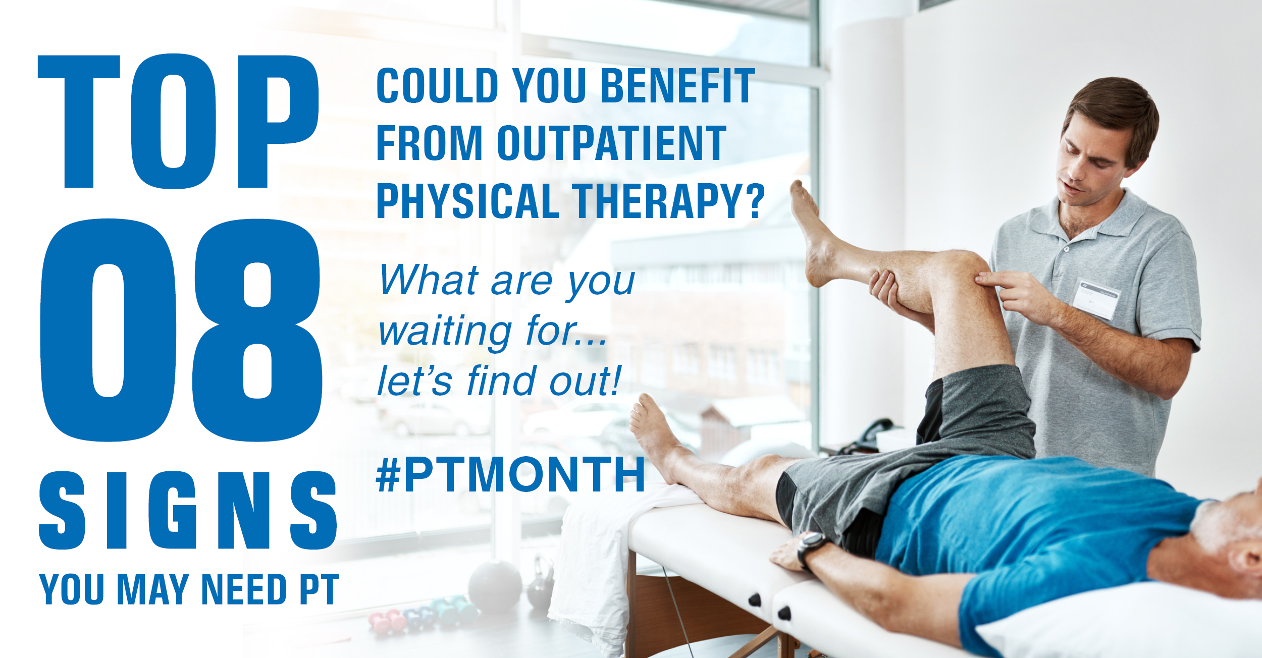 Top 8 Signs You Can Benefit from Outpatient Physical Therapy PT & ME