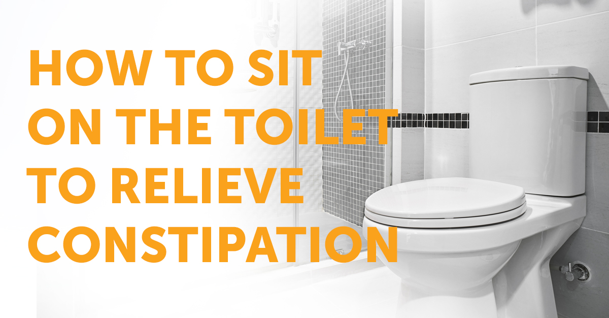 How to Sit on the Toilet to Relieve Constipation