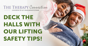 How to Lift Heavy Loads. The Therapy Connection Newsletter.