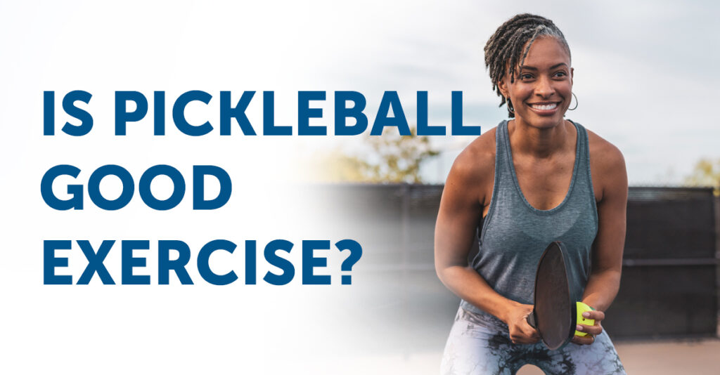 Is pickleball good exercise pt me