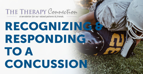 Recognizing and Responding to a Concussion