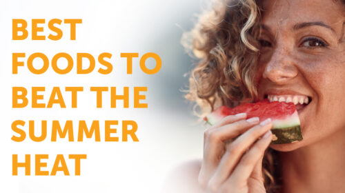 Best Foods to Beat the Summer Heat